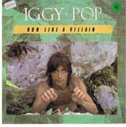 Iggy Pop : Run Like a Villain